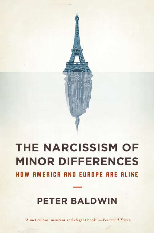 Book cover of The Narcissism of Minor Differences: How America and Europe Are Alike