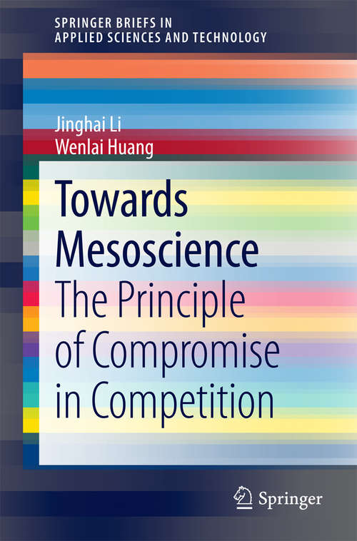 Book cover of Towards Mesoscience: The Principle of Compromise in Competition (2014) (SpringerBriefs in Applied Sciences and Technology)