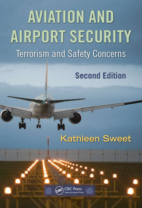Book cover of Aviation and Airport Security: Terrorism and Safety Concerns, Second Edition