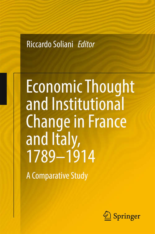 Book cover of Economic Thought and Institutional Change in France and Italy, 1789–1914: A Comparative Study
