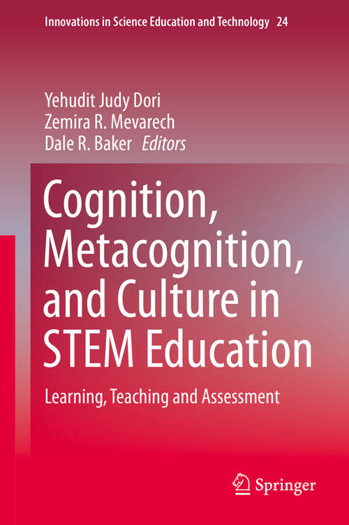 Book cover of Cognition, Metacognition, and Culture in STEM Education: Learning, Teaching and Assessment (1st ed. 2018) (Innovations in Science Education and Technology #24)