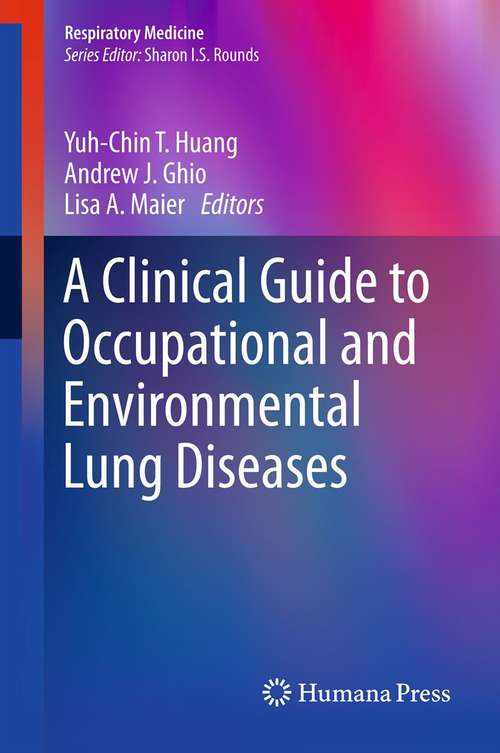 Book cover of A Clinical Guide to Occupational and Environmental Lung Diseases (2012) (Respiratory Medicine)