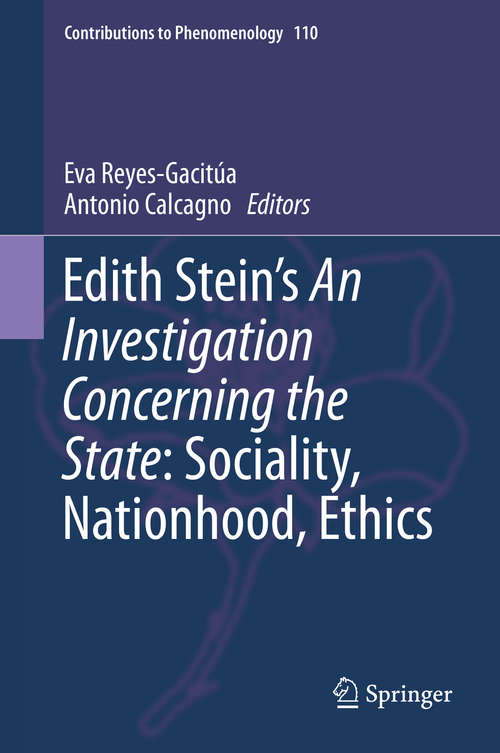 Book cover of Edith Stein’s An Investigation Concerning the State: Sociality, Nationhood, Ethics (1st ed. 2020) (Contributions to Phenomenology #110)