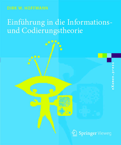 Book cover of Einführung in die Informations- und Codierungstheorie (2014) (eXamen.press)