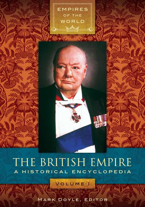 Book cover of The British Empire [2 volumes]: A Historical Encyclopedia [2 volumes] (Empires of the World)