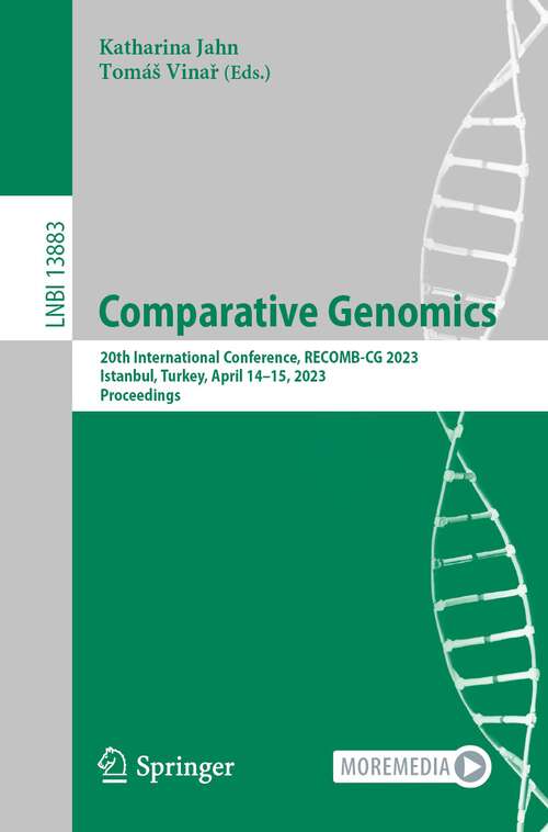 Book cover of Comparative Genomics: 20th International Conference, RECOMB-CG 2023, Istanbul, Turkey, April 14–15, 2023, Proceedings (1st ed. 2023) (Lecture Notes in Computer Science #13883)