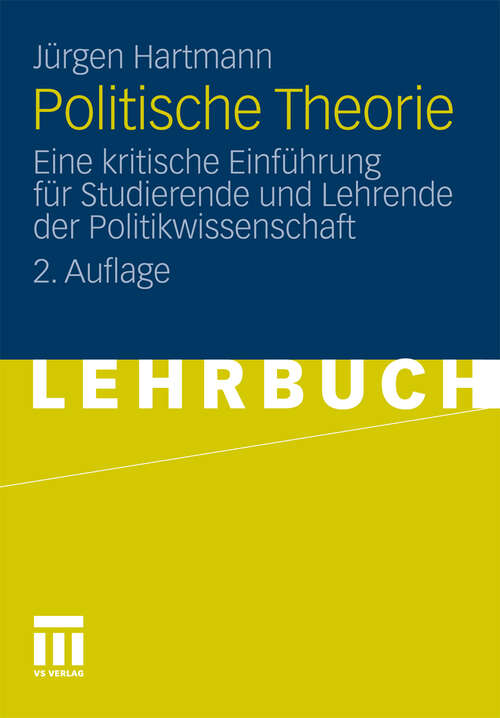 Book cover of Politische Theorie: Eine kritische Einführung für Studierende und Lehrende der Politikwissenschaft (2. Aufl. 2012)