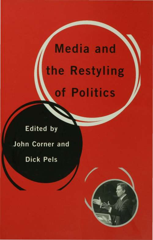 Book cover of Media and the Restyling of Politics: Consumerism, Celebrity and Cynicism (PDF)