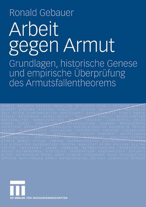 Book cover of Arbeit gegen Armut: Grundlagen, historische Genese und empirische Überprüfung des Armutsfallentheorems (2007)