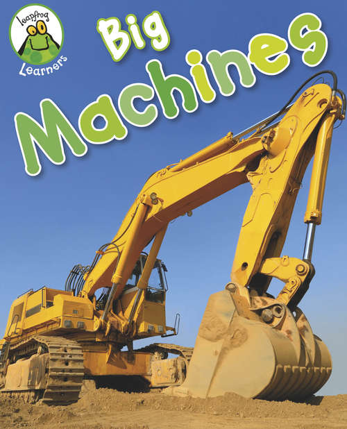 Book cover of Big Machines: Big Machines (Leapfrog Learners)