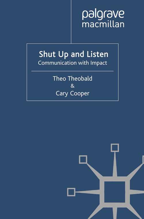 Book cover of Shut Up and Listen: Communication with Impact (2012)