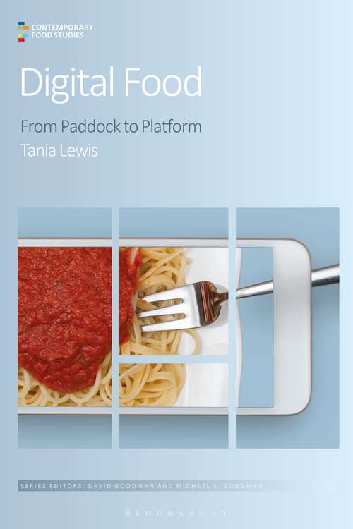 Book cover of Digital Food: From Paddock to Platform (Contemporary Food Studies: Economy, Culture and Politics)