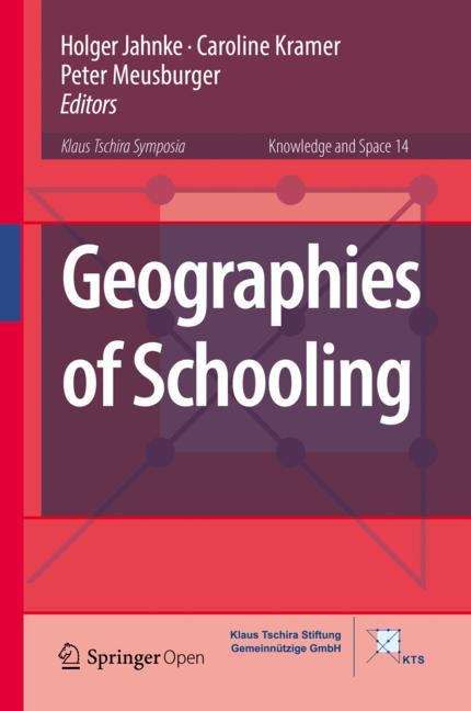 Book cover of Geographies of Schooling (1st ed. 2019) (Knowledge and Space #14)