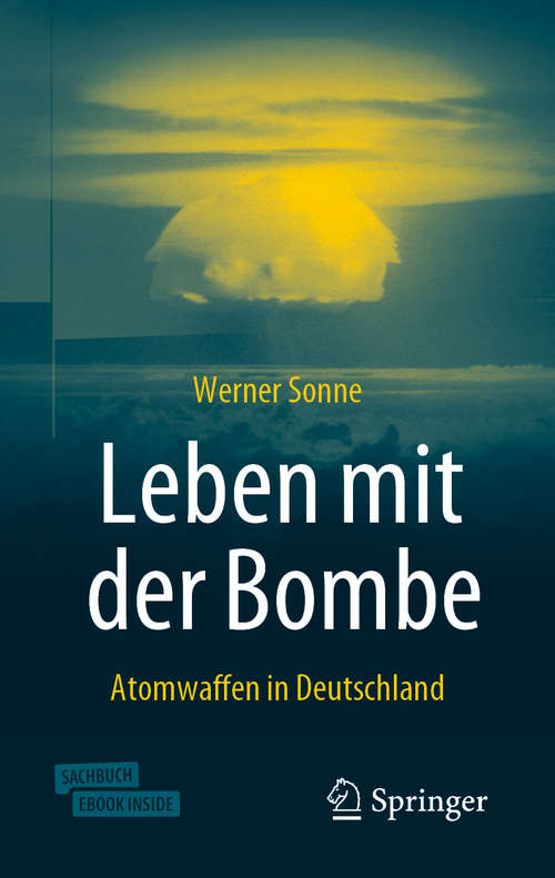 Book cover of Leben mit der Bombe: Atomwaffen in Deutschland (2. Aufl. 2020)