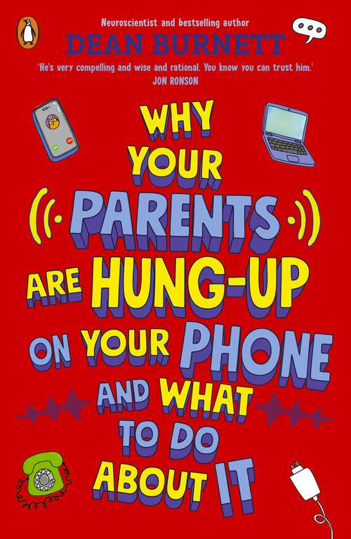 Book cover of Why Your Parents Are Hung-Up on Your Phone and What To Do About It