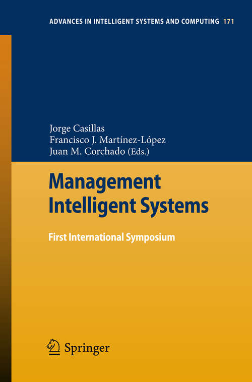 Book cover of Management Intelligent Systems: First International Symposium (2012) (Advances in Intelligent Systems and Computing #171)