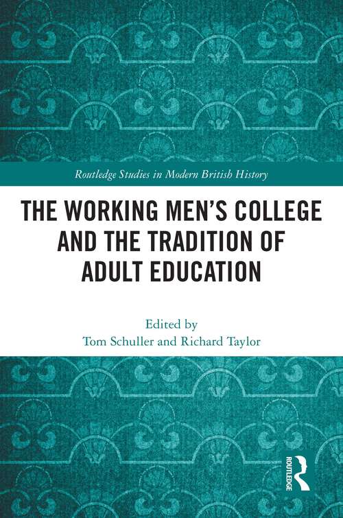 Book cover of The Working Men's College and the Tradition of Adult Education (Routledge Studies in Modern British History)