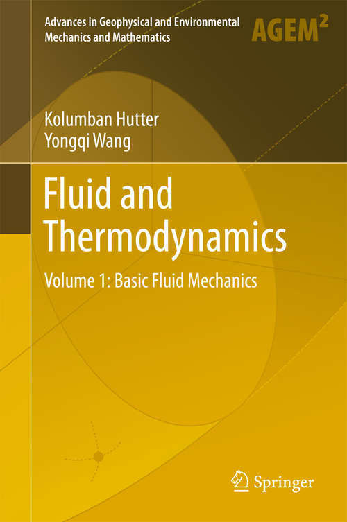 Book cover of Fluid and Thermodynamics: Volume 1: Basic Fluid Mechanics (1st ed. 2016) (Advances in Geophysical and Environmental Mechanics and Mathematics)