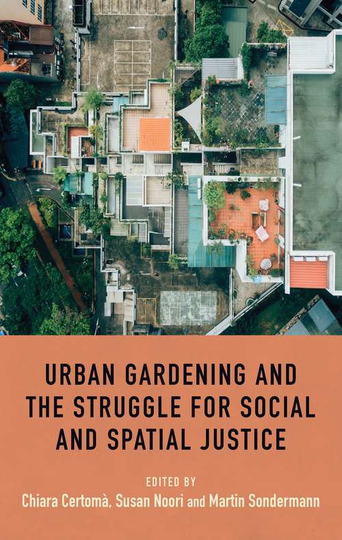 Book cover of Urban gardening and the struggle for social and spatial justice