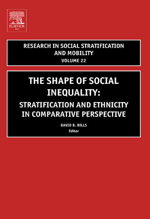 Book cover of The Shape of Social Inequality: Stratification and Ethnicity in Comparative Perspective (Research in Social Stratification and Mobility: Volume 22)