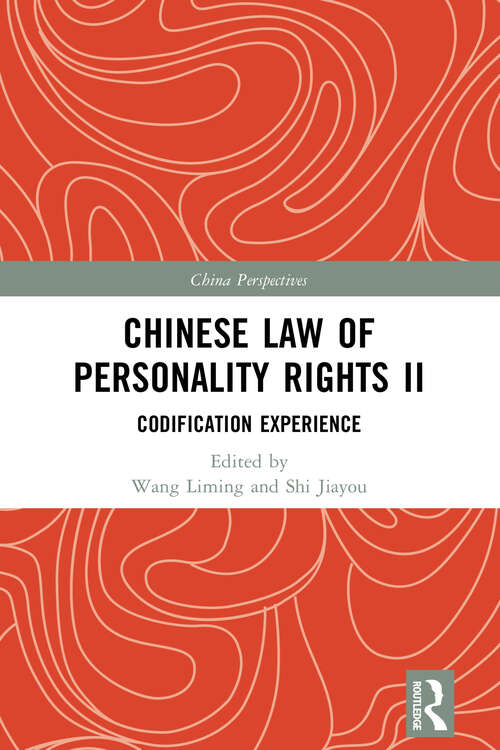 Book cover of Chinese Law of Personality Rights II: Codification Experience (China Perspectives)