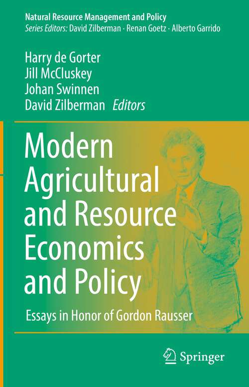 Book cover of Modern Agricultural and Resource Economics and Policy: Essays in Honor of Gordon Rausser (1st ed. 2022) (Natural Resource Management and Policy #55)