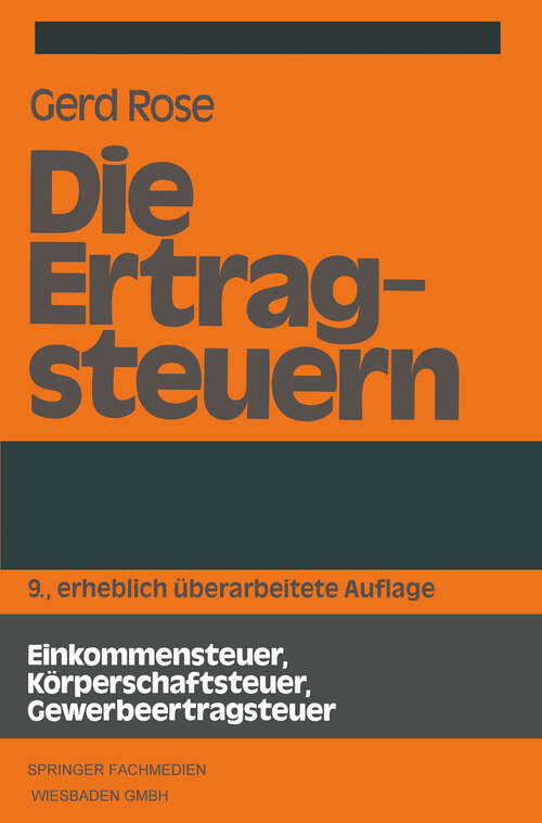 Book cover of Die Ertragsteuern (9. Aufl. 1986) (Betrieb und Steuer)