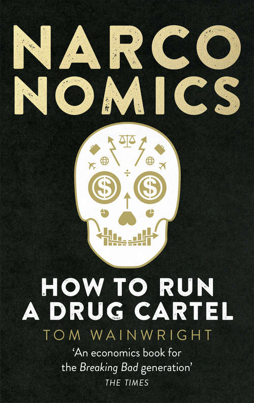 Book cover of Narconomics: How To Run a Drug Cartel