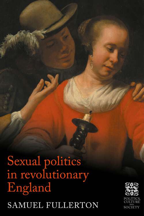 Book cover of Sexual politics in revolutionary England (Politics, Culture and Society in Early Modern Britain)