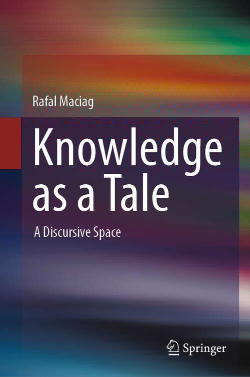 Book cover of Knowledge as a Tale: A Discursive Space (2024)