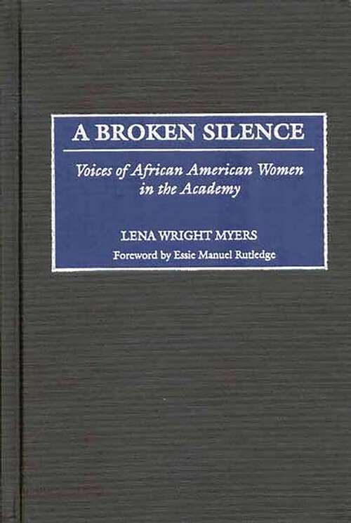 Book cover of A Broken Silence: Voices of African American Women in the Academy