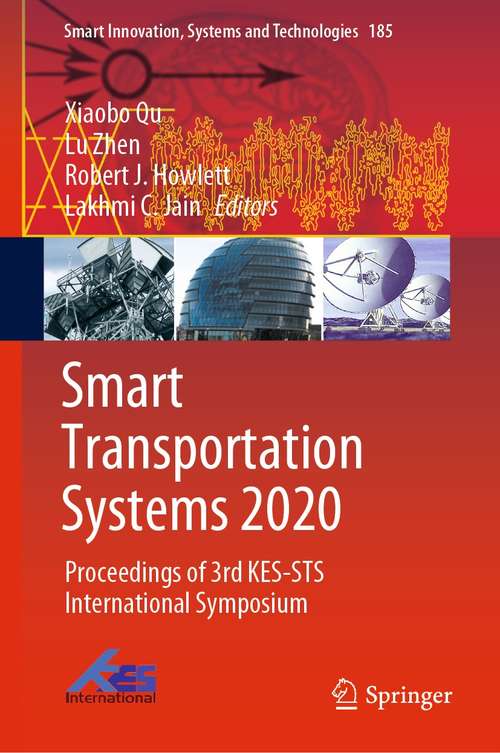 Book cover of Smart Transportation Systems 2020: Proceedings of 3rd KES-STS International Symposium (1st ed. 2020) (Smart Innovation, Systems and Technologies #185)