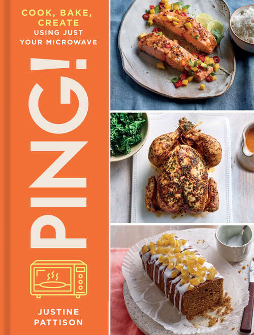 Book cover of PING!: Cook, Bake, Create Using Just Your Microwave (ePub edition)