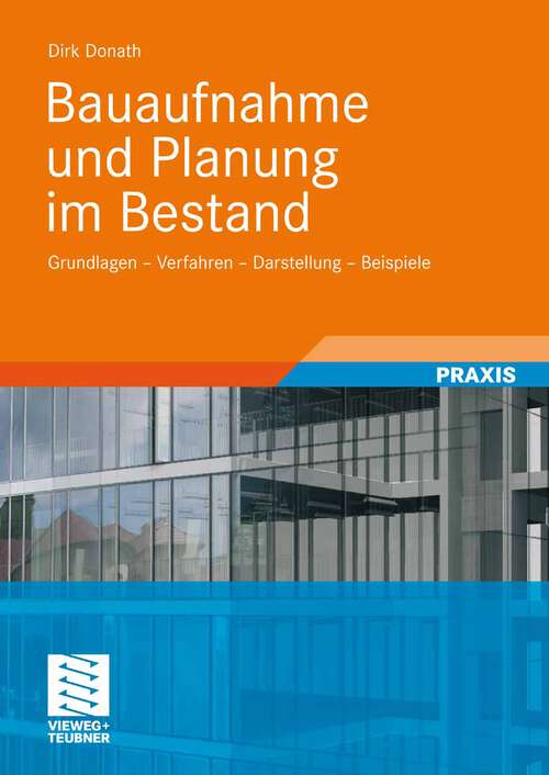 Book cover of Bauaufnahme und Planung im Bestand: Grundlagen - Verfahren - Darstellung - Beispiele (2009)