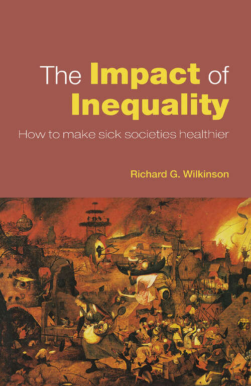 Book cover of The Impact of Inequality: How to Make Sick Societies Healthier