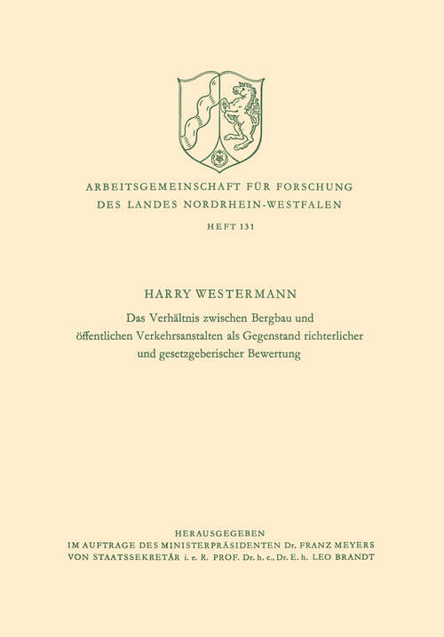 Book cover of Das Verhältnis zwischen Bergbau und öffentlichen Verkehrsanstalten als Gegenstand richterlicher und gesetzgeberischer Bewertung (1966) (Arbeitsgemeinschaft für Forschung des Landes Nordrhein-Westfalen #131)