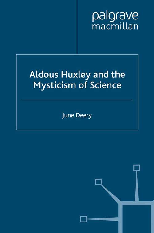 Book cover of Aldous Huxley and the Mysticism of Science (1996)