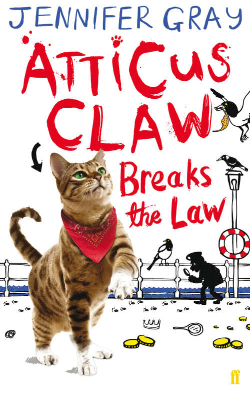Book cover of Atticus Claw Breaks the Law (Main) (Atticus Claw: World's Greatest Cat Detective #1)