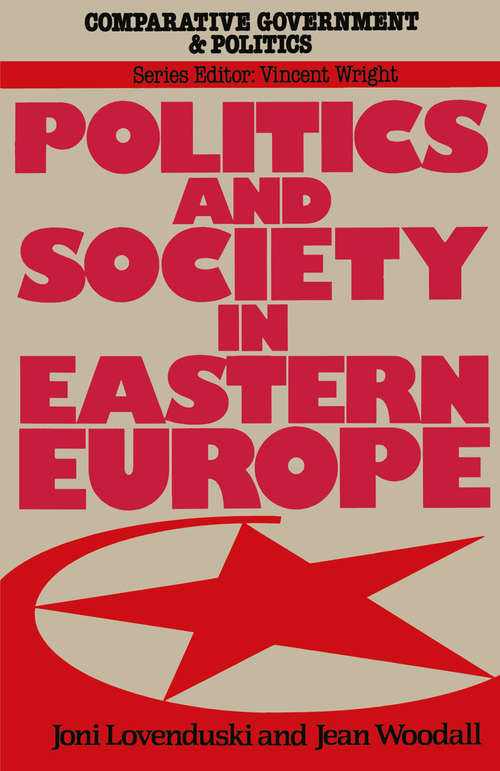 Book cover of Politics and Society in Eastern Europe (1st ed. 1987) (Comparative Government And Politics Ser.)