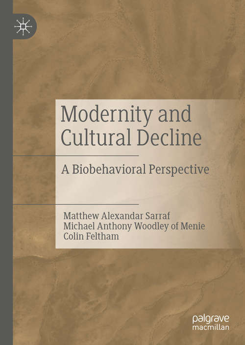 Book cover of Modernity and Cultural Decline: A Biobehavioral Perspective (1st ed. 2019)