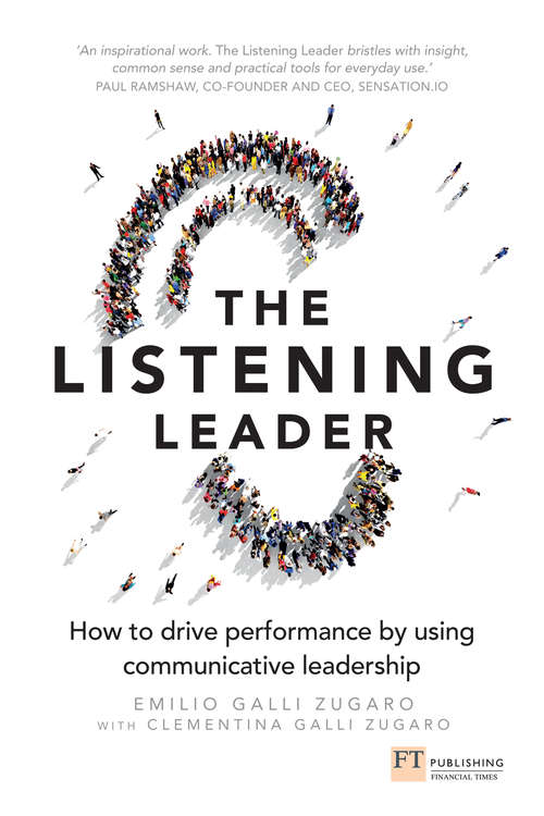 Book cover of Listening Leader, The: How to drive performance by using communicative leadership