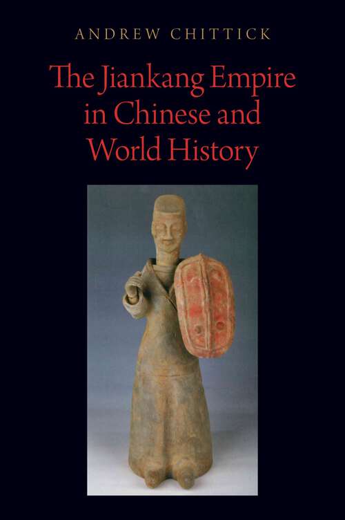 Book cover of The Jiankang Empire in Chinese and World History (Oxford Studies in Early Empires)