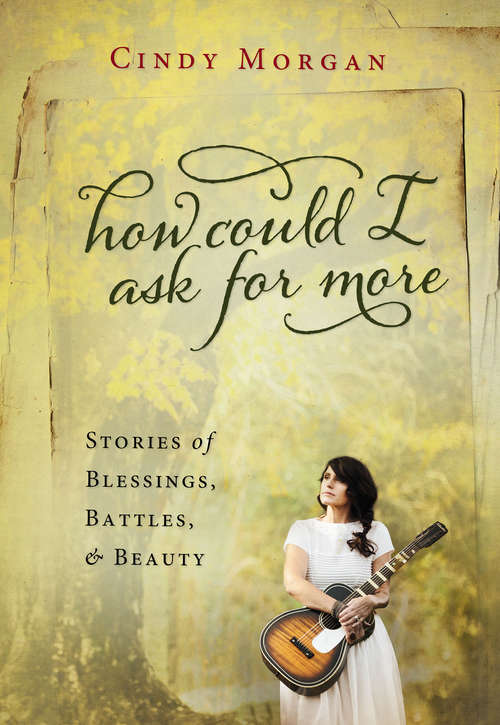 Book cover of How Could I Ask for More: A Journey Of Heart Inspired By The #1 Song