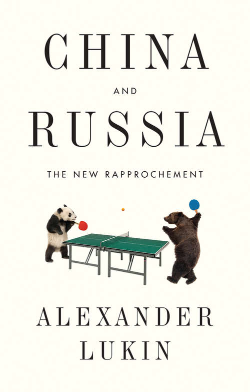 Book cover of China and Russia: The New Rapprochement