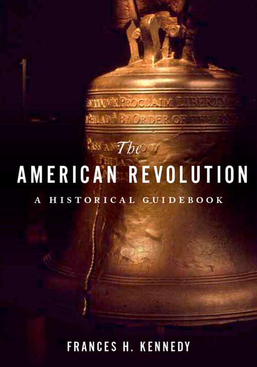 Book cover of The American Revolution: A Historical Guidebook
