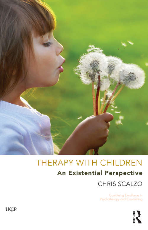 Book cover of Therapy with Children: An Existential Perspective (The\united Kingdom Council For Psychotherapy Ser.)