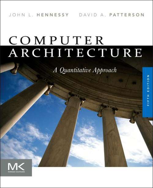 Book cover of Computer Architecture: A Quantitative Approach (5) (The Morgan Kaufmann Series in Computer Architecture and Design)