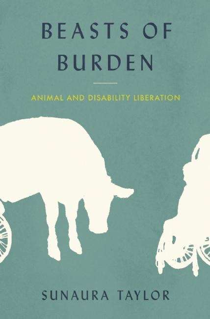Book cover of Beasts Of Burden: Animal And Disability Liberation (pdf)