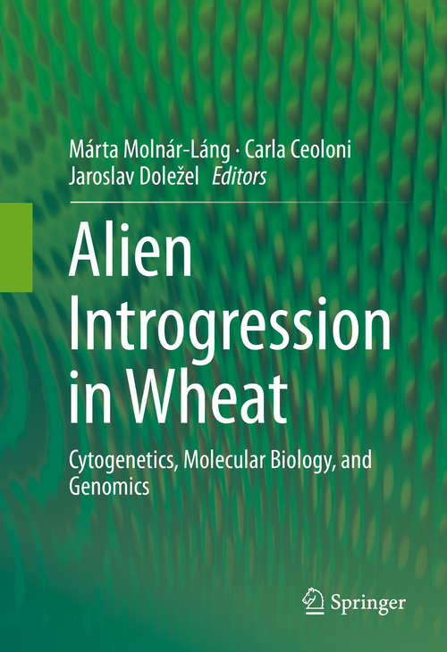 Book cover of Alien Introgression in Wheat: Cytogenetics, Molecular Biology, and Genomics (1st ed. 2015)