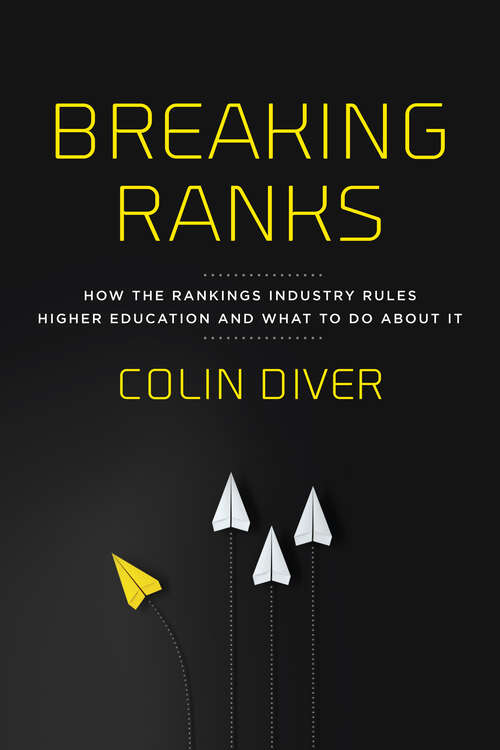 Book cover of Breaking Ranks: How the Rankings Industry Rules Higher Education and What to Do about It